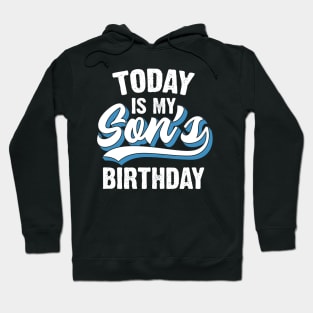 Today Is My Son's Birthday Hoodie